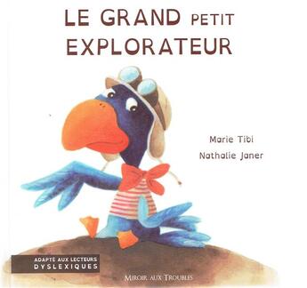 Couverture du livre « Le grand petit explorateur » de Nathalie Janer et Marie Tibi aux éditions Ratatosk Edition