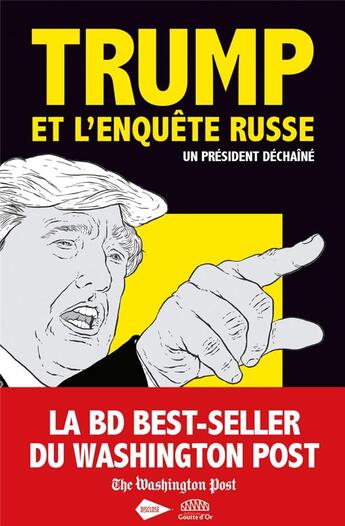 Couverture du livre « Trump et l'enquête russe ; un président déchaîné » de Rosalind S. Helderman et Jan Feindt aux éditions Goutte D'or Editions