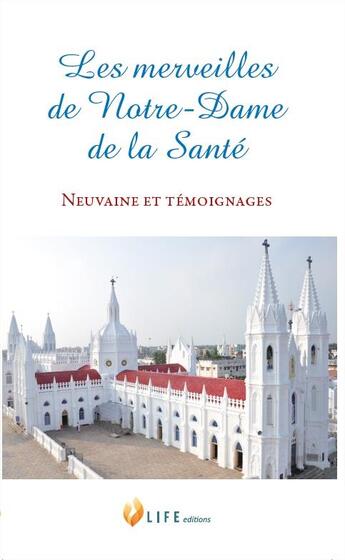 Couverture du livre « Les merveilles de Notre-Dame de la Santé ; neuvaine et témoignages » de Lucien Legrand et Pascale Zyto aux éditions Life