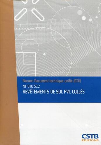 Couverture du livre « Nf dtu 53.2 revetements de sol pvc colles. nouvelle formule » de Cstb aux éditions Cstb