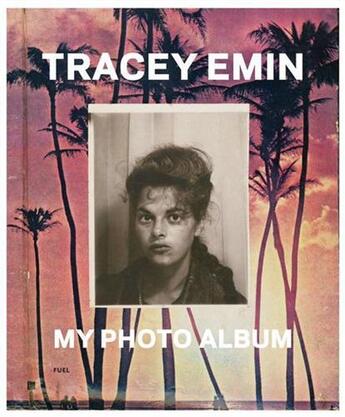 Couverture du livre « Tracey emin my photo album » de Emin aux éditions Fuel