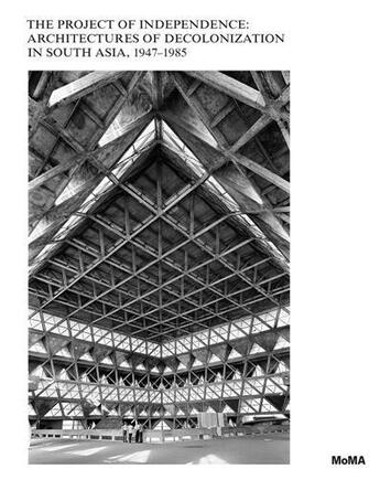 Couverture du livre « Modern architecture in south asia : the project of decolonization, 1947-1975 » de Martino Stierli aux éditions Moma