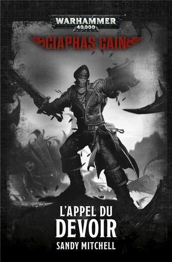 Couverture du livre « Ciaphas cain - t05 - l'appel du devoir » de Sandy Mitchell aux éditions Black Library