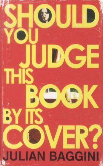 Couverture du livre « Should you judge this book by its cover ? - 100 fresh takes on familiar sayings and quotations » de Julian Baggini aux éditions Granta Books