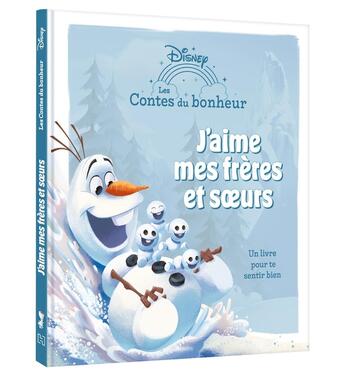 Couverture du livre « Les contes du bonheur : La Reine des Neiges : J'aime mes frères et soeurs » de Disney aux éditions Disney Hachette