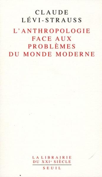 Couverture du livre « L'anthropologie face aux problèmes du monde moderne » de Claude Levi-Strauss aux éditions Seuil