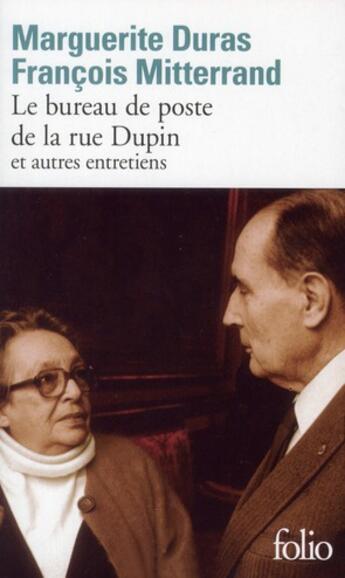 Couverture du livre « Le bureau de poste de la rue Dupin et autres entretiens » de Marguerite Duras et Francois Mitterrand aux éditions Folio