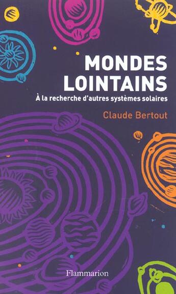 Couverture du livre « Mondes lointains : à la recherche d'autres systèmes solaires » de Claude Bertout aux éditions Flammarion