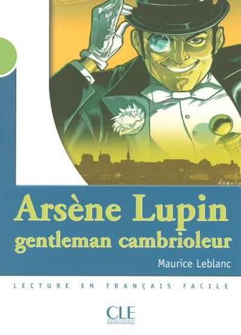 Couverture du livre « PAUSE LECTURE FACILE : Arsène Lupin, gentleman cambrioleur » de Maurice Leblanc aux éditions Cle International