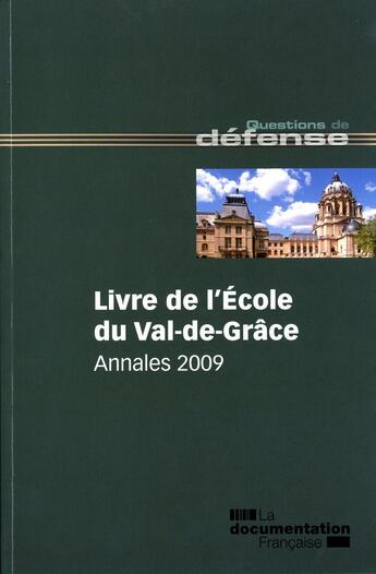 Couverture du livre « Livre de l'école du Val-de-Grâce ; annales 2009 » de  aux éditions Documentation Francaise