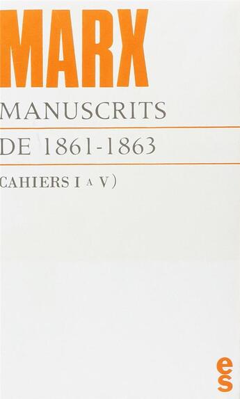 Couverture du livre « Manuscrits de 1861-1863 ; cahiers I à V » de Karl Marx aux éditions Editions Sociales