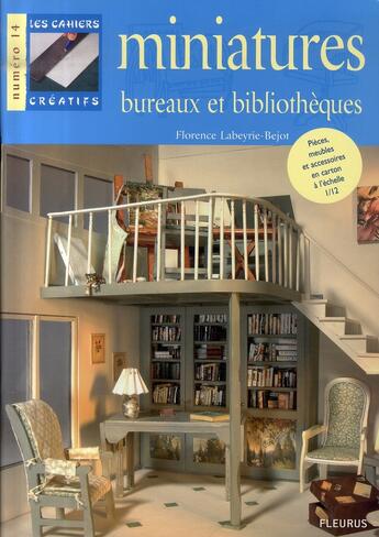 Couverture du livre « Miniatures ; bureaux et bibliothèques » de Labeyrie-Bejot F. aux éditions Mango