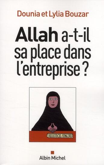 Couverture du livre « Allah a-t-il sa place dans l'entreprise ? » de Dounia Bouzar et Lylia Bouzar aux éditions Albin Michel