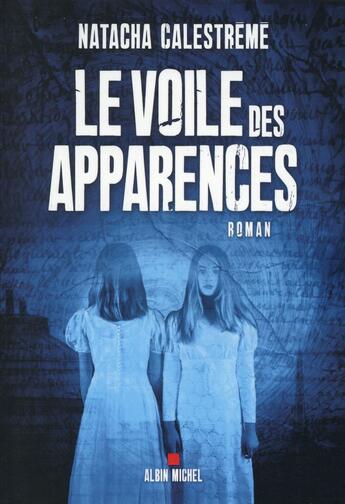 Couverture du livre « Le voile des apparences » de Natacha Calestreme aux éditions Albin Michel