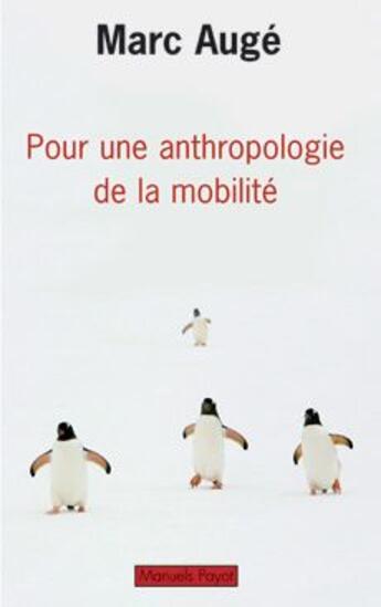 Couverture du livre « Pour une anthropologie de la mobilité » de Marc Auge aux éditions Payot