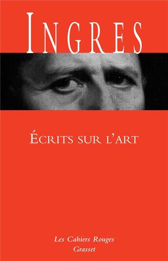 Couverture du livre « Écrits sur l'art » de Jean-Auguste-Dominique Ingres aux éditions Grasset Et Fasquelle