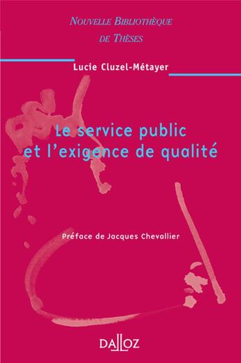 Couverture du livre « Le service public et l'exigence de qualité - Tome 52 » de Lucie Cluzel-Metayer aux éditions Dalloz