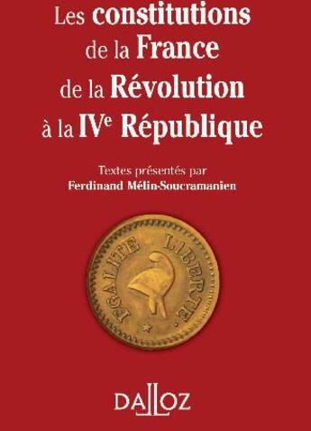 Couverture du livre « Les constitution de la France de la révolution à la IVe république » de Ferdinand Mélin-Soucramanien aux éditions Dalloz