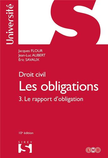 Couverture du livre « Droit civil : les obligations Tome 3 : le rapport d'obligation (10e édition) » de Jean-Luc Aubert et Valerio Forti et Lionel Andreu et Jacques Flour et Eric Savaux aux éditions Sirey