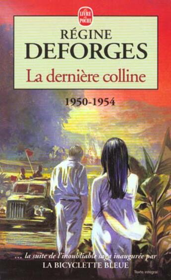 Couverture du livre « La bicyclette bleue Tome 6 : la dernière colline, 1950-1954 » de Regine Deforges aux éditions Le Livre De Poche