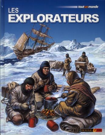 Couverture du livre « Les explorateurs » de Philip Wilkinson aux éditions Rouge Et Or