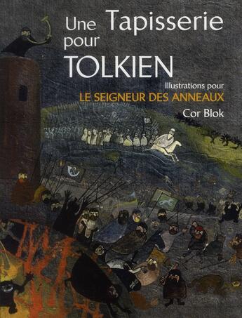 Couverture du livre « Une tapisserie pour Tolkien ; illustrations pour le Seigneur des anneaux » de Cor Blok aux éditions Christian Bourgois