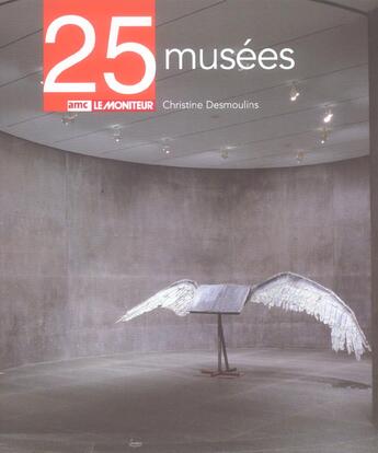 Couverture du livre « 25 musees » de Christine Desmoulins aux éditions Le Moniteur