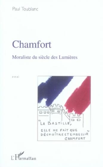 Couverture du livre « Chamfort - moraliste du siecle des lumieres » de Paul Toublanc aux éditions L'harmattan