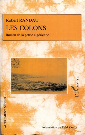 Couverture du livre « Les colons ; roman de la patrie algérienne » de Robert Randau aux éditions L'harmattan