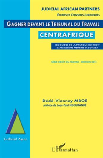 Couverture du livre « Gagner devant le tribunal du travail en Centrafrique » de Dede-Vianney Mboe aux éditions L'harmattan