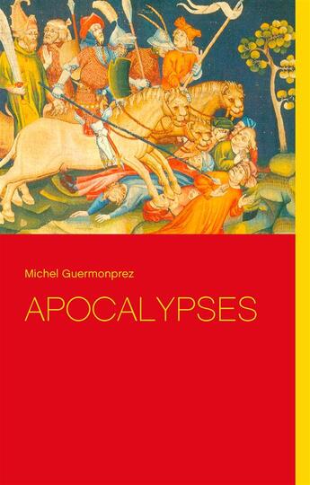 Couverture du livre « Apocalypses » de Michel Guermonprez aux éditions Books On Demand