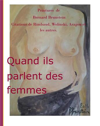 Couverture du livre « Quand ils parlent des femmes » de Bernard Brunstein aux éditions Books On Demand