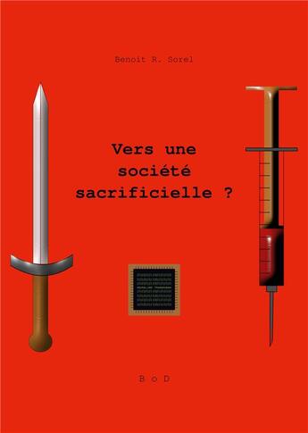 Couverture du livre « Vers une société sacrificielle ? » de Benoit R. Sorel aux éditions Books On Demand