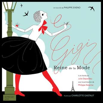 Couverture du livre « Gigi reine de la mode » de Charlotte Gastaut et Philippe Eveno aux éditions Actes Sud Junior