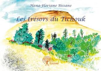 Couverture du livre « Les trésors du Tichouk » de Hana-Floriane Bissane aux éditions Edilivre