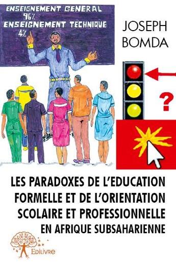 Couverture du livre « Les paradoxes de l'éducation formelle et de l'orientation scolaire et professionnelle en Afrique subsaharienne » de Joseph Bomda aux éditions Edilivre