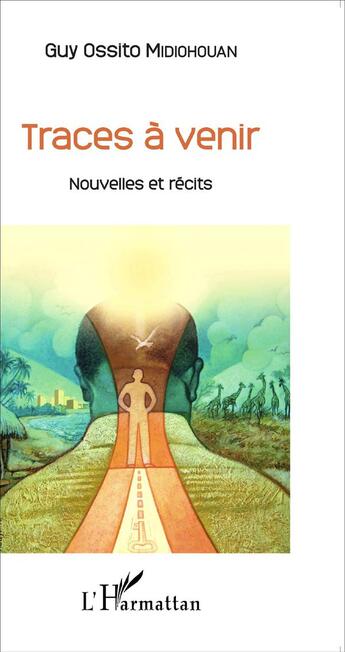 Couverture du livre « Traces à venir ; nouvelles et récits » de Ossito Midiohouan Gu aux éditions L'harmattan