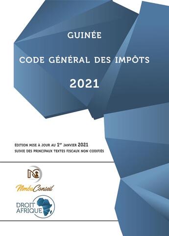 Couverture du livre « Guinée - Code général des impôts 2021 » de Droit Afrique aux éditions Droit-afrique.com