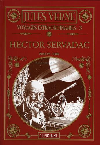 Couverture du livre « Les voyages extraordinaires de Jules Verne T.3 ; Hector Servadac t.3 ; Gallia » de Esteve Polls Borrell et Samuel Figuiere aux éditions Clair De Lune