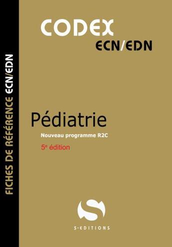 Couverture du livre « Codex ECN : Pédiatrie (5e édition) » de Gavoille Antoine aux éditions S-editions