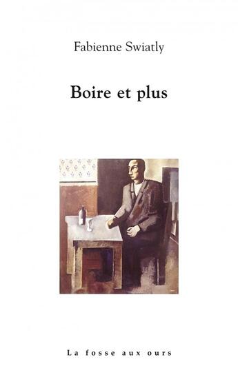 Couverture du livre « Boire et plus » de Fabienne Swiatly aux éditions La Fosse Aux Ours