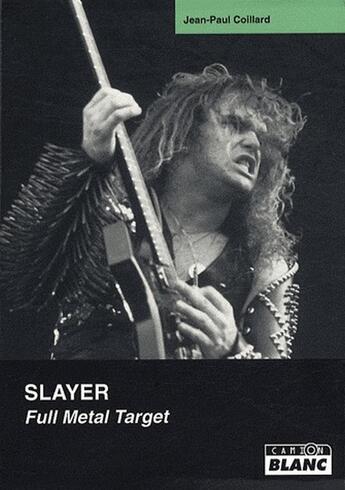 Couverture du livre « Full metal target ; Slayer » de Jean-Paul Coillard aux éditions Le Camion Blanc