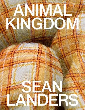 Couverture du livre « Sean Landers : Animal kingdom » de Frederic Paul et Christine Germain-Donnat aux éditions Lienart
