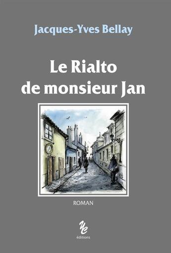 Couverture du livre « Le rialto de M. Jan » de Jacques-Yves Bellay aux éditions Yellow Concept