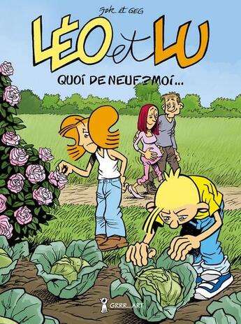 Couverture du livre « Léo et Lu Tome 7 : quoi de neuf ? moi... » de Geg et Jak aux éditions Grrr...art