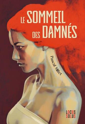 Couverture du livre « Sommeil des damnés » de Pascal Millet aux éditions Locus Solus