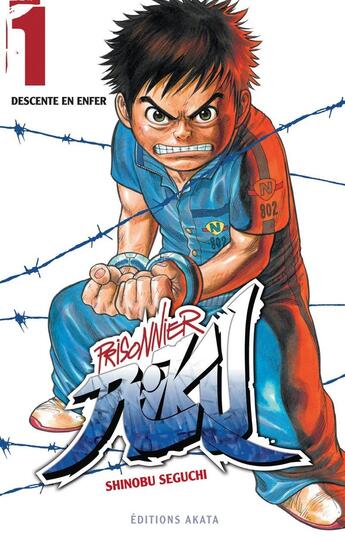 Couverture du livre « Prisonnier Riku Tome 1 : descente en enfer » de Shinobu Seguchi aux éditions Akata