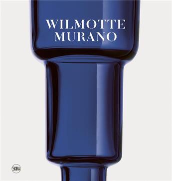 Couverture du livre « Wilmotte - Murano » de Bruno Racine et Alessandra Chemollo et Marzia Scalon aux éditions Skira Paris