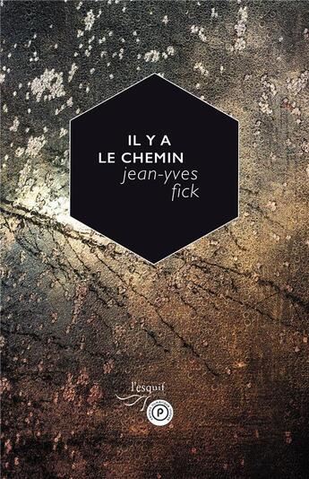 Couverture du livre « Il y a le chemin » de Jean-Yves Fick aux éditions Publie.net