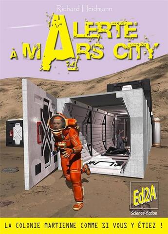 Couverture du livre « Alerte à Mars City ; la colonie martienne comme si vous y étiez ! » de Richard Heidmann aux éditions Auteurs D'aujourd'hui